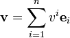 \mathbf{v}=\sum\limits_{i=1}^{n}{{{v}^{i}}{{\mathbf{e}}_{i}}}