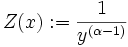 Z(x):=\frac{1}{y^{(\alpha-1)}}