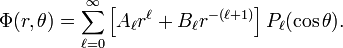 
\Phi(r,\theta)=\sum_{\ell=0}^{\infty} \left[ A_\ell r^\ell + B_\ell r^{-(\ell+1)} \right] P_\ell(\cos\theta).

