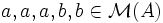 {a,a,a,b,b}\in
\mathcal{M}(A)