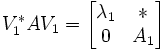  V_1^* A V_1 = \begin{bmatrix} \lambda_1 & * \\ 0 & A_1 \end{bmatrix} 