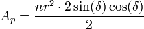  A_p = \frac{n r^2 \cdot 2 \sin({\delta}) \cos({\delta})}{2} \; 