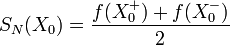 S_N(X_0) = \frac{f(X_0^{+})+ f(X_0^{-})}{2} \,