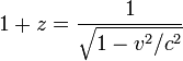 1 + z = \frac{1}{\sqrt{1-v^2/c^2}}