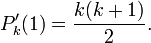P_k'(1) = \frac{k(k+1)}{2}. \, 