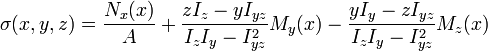 \sigma(x,y,z) = \frac{N_x(x)}{A} +\frac{zI_z-yI_{yz}}{I_zI_y-I_{yz}^2}M_y(x)
-\frac{yI_y-zI_{yz}}{I_zI_y-I_{yz}^2}M_z(x) 