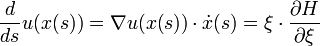 \frac{d}{d s} u(x(s)) = \nabla u(x(s)) \cdot \dot x(s) = \xi \cdot \frac{\partial H}{\partial \xi}