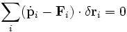 \sum_i (\dot{\mathbf{p}}_i - \mathbf{F}_i)\cdot \delta\mathbf{r}_i = 0