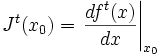  J^t(x_0) = \left. \frac{ d f^t(x) }{dx} \right|_{x_0} 