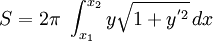 S=2\pi\ \int_{x_1}^{x_2} y \sqrt{1+y^{'2}}\, dx