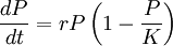 \frac{dP}{dt} = r P \left(1- \frac{P}{K}\right)