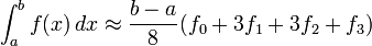  \int_{a}^{b} f(x) \, dx \approx \frac{b-a}{8} (f_0 + 3 f_1 + 3 f_2 + f_3)