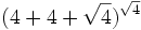 (4 + 4 + \sqrt{4})^\sqrt{4}