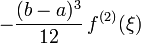 -\frac{(b-a)^3}{12}\,f^{(2)}(\xi)