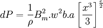  dP={1 \over \rho}B^2_m.w^2 b.a\left [ \frac{x^3}{3} \right ]^{e\over 2}