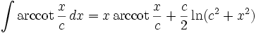 \int\mathrm{arccot}\,\frac{x}{c}\,dx = x\,\mathrm{arccot}\,\frac{x}{c} + \frac{c}{2}\ln(c^2+x^2)