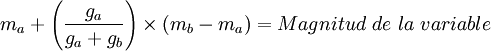 m_a+\left (\frac{g_a}{g_a+g_b} \right)\times (m_b-m_a)= Magnitud\ de\ la\ variable 
