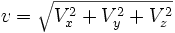 v = \sqrt{V_x^2+V_y^2+V_z^2}