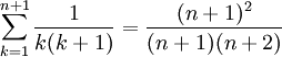\sum_{k=1}^{n+1} {\frac{1}{k(k+1)}} = \frac{(n+1)^2}{(n+1)(n+2)}