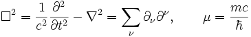 \Box ^2 = \frac{1}{c^2}\frac{\partial^2}{\partial t^2} - \nabla^2
= \sum_\nu \partial_\nu \partial^\nu, \qquad \mu = \frac{mc}{\hbar} 