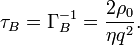  \tau_{B}=\Gamma^{-1}_{B}=\frac{2\rho_{0}}{\eta q^{2}}.
