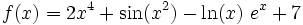 f(x) = 2x^4 + \sin(x^2) - \ln(x)\;e^x + 7