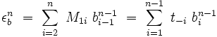  \epsilon_b^n \ = \ \sum_{i=2}^n \  M_{1i} \ b_{i-1}^{n-1} \ = \ \sum_{i=1}^{n-1} \  t_{-i} \ b_i^{n-1} \ 