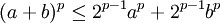 (a+b)^p \le 2^{p-1}a^p + 2^{p-1}b^p