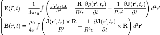 \begin{cases}  \mathbf{E}(\vec{r},t) = \cfrac{1}{4\pi\epsilon_0} \int{\left(\frac{\rho(\mathbf{r'},t_r) \mathbf{R}}{R^3}+\cfrac{\mathbf{R}}{R^2c}\cfrac{\part\rho(\mathbf{r'},t_r)}{\part t} - \cfrac{1}{Rc^2}\cfrac{\part \mathbf{J}(\mathbf{r'},t_r)}{\part t}\right)d^3\mathbf{r'}} \\
\mathbf{B}(\vec{r},t) = \cfrac{\mu_0}{4\pi} \int{\left(\cfrac{\mathbf{J}(\mathbf{r'},t_r)\times\mathbf{R}}{R^3}+\cfrac{1}{R^2c}\cfrac{\part \mathbf{J}(\mathbf{r'},t_r)}{\part t}\times\mathbf{R}\right)d^3\mathbf{r'}} \end{cases}