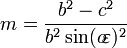 m=\frac{b^2-c^2}{b^2\sin(o\!\varepsilon)^2}\,\!