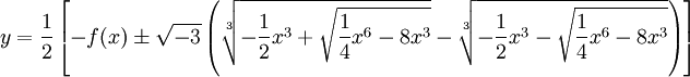 y = \frac{1}{2} \left[ - f(x) \pm \sqrt{-3} \left( \sqrt[3]{-\frac{1}{2} x^3 + \sqrt{\frac{1}{4} x^6 - 8 x^3}} - \sqrt[3]{- \frac{1}{2} x^3 - \sqrt{\frac{1}{4} x^6 - 8 x^3}} \right) \right ]