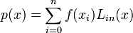 p(x) = \sum_{i=0}^n f(x_i) L_{in}(x) 
