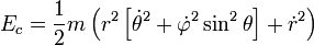 E_c=\frac{1}{2}m \left(r^2 \left[\dot \theta^2 + \dot \varphi^2 \sin^2\theta \right] + \dot r^2 \right)
