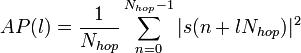 AP(l)= {\frac{1}{N_{hop}}} \sum_{n=0}^{N_{hop} -1}|s(n+lN_{hop})|^2