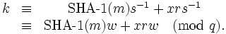 
\begin{matrix}
k & \equiv & \mbox{SHA-1}(m)s^{-1}+xrs^{-1}\\
  & \equiv & \mbox{SHA-1}(m)w + xrw \pmod{q}.\\
\end{matrix}
