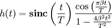 h(t) = \mathbf{sinc}\left(\frac{t}{T}\right)\frac{\cos\left(\frac{\pi\beta t}{T}\right)}{1 - \frac{4\beta^2 t^2}{T^2}}