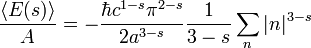 \frac{\langle E(s) \rangle}{A} = 
-\frac {\hbar c^{1-s} \pi^{2-s}}{2a^{3-s}} \frac{1}{3-s}
\sum_n \vert n\vert ^{3-s}