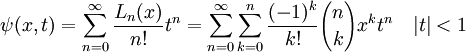 \psi(x,t) = \sum_{n=0}^\infty \frac{L_n(x)}{n!} t^n = \sum_{n=0}^\infty \sum_{k=0}^n 
\frac{(-1)^k}{k!} {n \choose k} x^k t^n \ \ \ |t| < 1