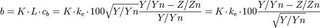 b=K\cdot L\cdot c_b=K\cdot k_e\cdot 100\sqrt{Y/Yn}\frac{Y/Yn-Z/Zn}{Y/Yn}=K\cdot k_e\cdot 100\frac{Y/Yn-Z/Zn}{\sqrt{Y/Yn}}