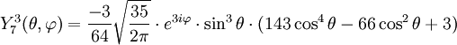 Y_{7}^{3}(\theta,\varphi)={-3\over 64}\sqrt{35\over 2\pi}\cdot e^{3i\varphi}\cdot\sin^{3}\theta\cdot(143\cos^{4}\theta-66\cos^{2}\theta+3)