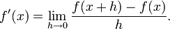  f'(x) = \lim_{h\to0} \frac{f(x+h) - f(x)}{h}. 