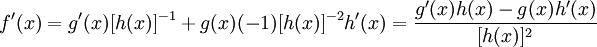 f'(x) = g'(x) [h(x)]^{-1} + g(x) (-1) [h(x)]^{-2} h'(x) = \frac{g'(x) h(x) - g(x) h'(x)}{[h(x)]^2}