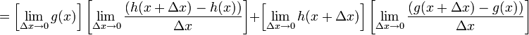 = \left[\lim_{\Delta x \to 0} g(x)\right]\left[\lim_{\Delta x \to 0} \frac{(h(x + \Delta x) - h(x))}{\Delta x}\right] + \left[\lim_{\Delta x \to 0} h(x + \Delta x)\right]\left[\lim_{\Delta x \to 0}\frac{(g(x + \Delta x) - g(x))}{\Delta x}\right]