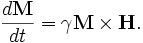 
\frac{d \mathbf{M}}{dt} = \gamma \mathbf{M} \times \mathbf{H} . 
