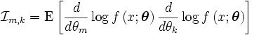 
\mathcal{I}_{m, k}
=
\mathrm{E}
\left[
 \frac{d}{d\theta_m} \log f\left(x; \boldsymbol{\theta}\right)
 \frac{d}{d\theta_k} \log f\left(x; \boldsymbol{\theta}\right)
\right]
