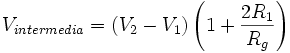 V_{intermedia}=(V_2-V_1)\left(1+\frac{2R_1}{R_g}\right)