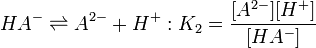 HA^- \rightleftharpoons A^{2-} + H^+ :K_2=\frac{[A^{2-}][H^+]} {[HA^-]}