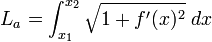 L_a = \int_{x_1}^{x_2} \sqrt{1 + f'(x)^2}\ dx
