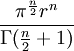 \pi^\frac{n}{2}r^n\over\Gamma(\frac{n}{2} + 1)
