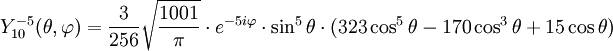 Y_{10}^{-5}(\theta,\varphi)={3\over 256}\sqrt{1001\over \pi}\cdot e^{-5i\varphi}\cdot\sin^{5}\theta\cdot(323\cos^{5}\theta-170\cos^{3}\theta+15\cos\theta)